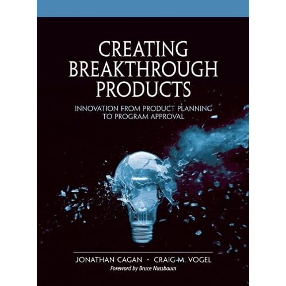 Pre-Owned Creating Breakthrough Products: Innovation from Product Planning to Program Approval (Paperback) 0132618621 9780132618625