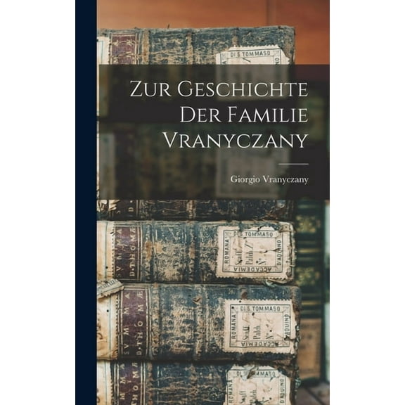 Zur Geschichte Der Familie Vranyczany (Hardcover)