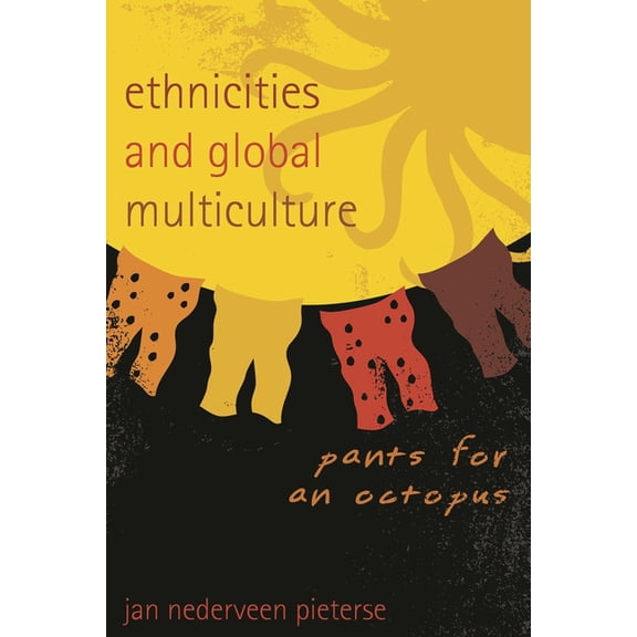 Ethnicities and Global Multiculture: Pants for an Octopus, (Paperback)