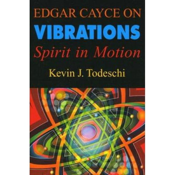 Pre-Owned Edgar Cayce on Vibrations: Spirit in Motion (Paperback) 0876045670 9780876045671