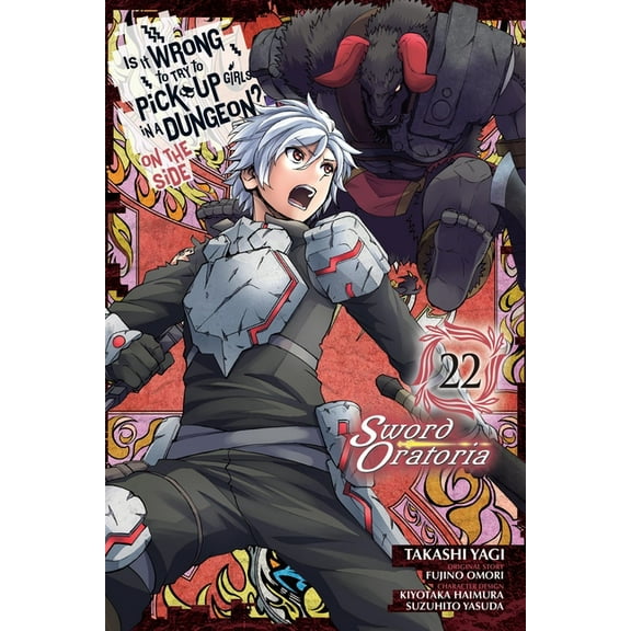 Is It Wrong to Try to Pick Up Girls in a Is It Wrong to Try to Pick Up Girls in a Dungeon? on the Side: Sword Oratoria, Vol. 22 (Manga), Book 22, (Paperback)