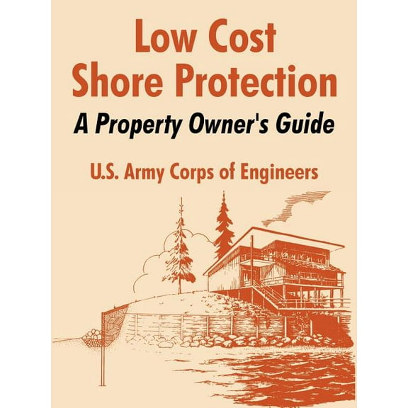 Low Cost Shore Protection: A Property Owner's Guide, (Paperback)