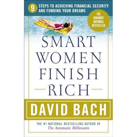 Pre-Owned Smart Women Finish Rich: 9 Steps to Achieving Financial Security and Funding Your Dreams (Paperback) 076791029X 9780767910293
