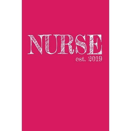 Nurse est. 2019: 6x9 College Ruled Lined Journal Graduation Gift for College or University Graduate - 120 Pages for college, high schoo (Best Nurse Travel Companies 2019)