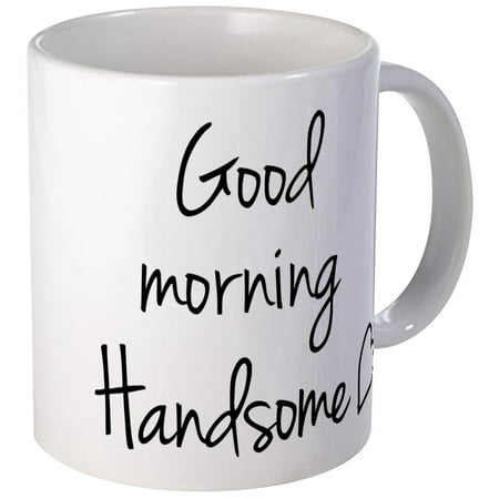CafePress - Good Morning Handsome Mugs - Unique Coffee Mug, Coffee Cup