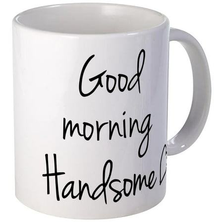 CafePress - Good Morning Handsome Mugs - Unique Coffee Mug, Coffee Cup