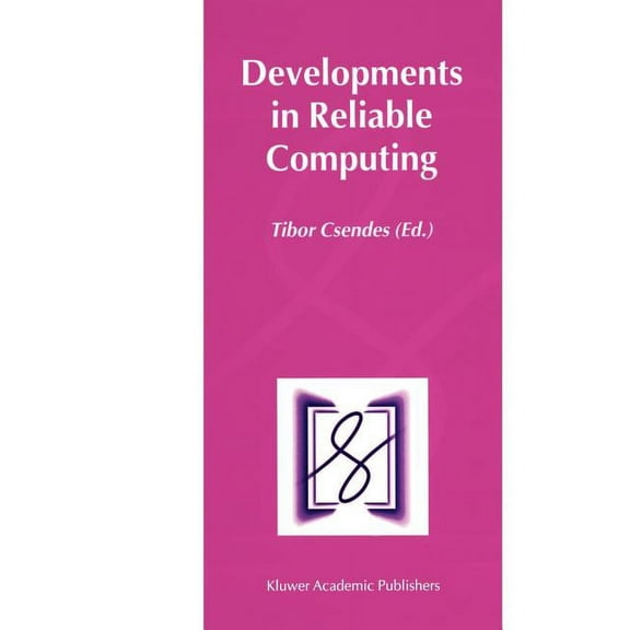 Developments in Reliable Computing, (Paperback)