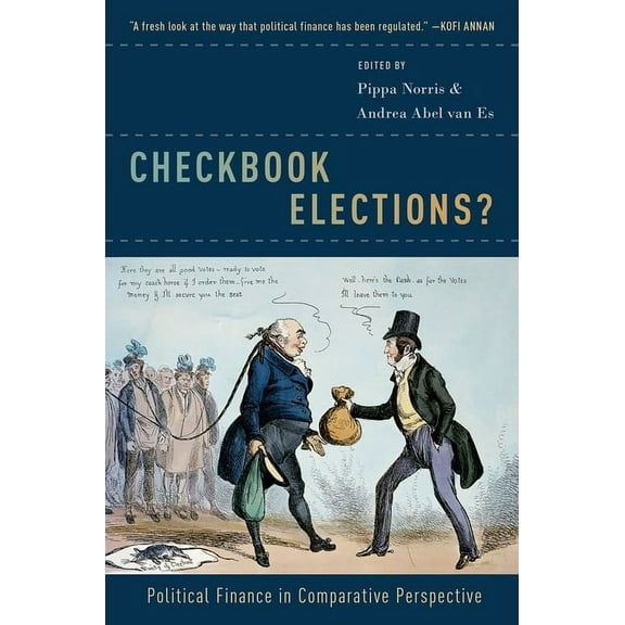 Checkbook Elections?: Political Finance in Comparative Perspective, (Paperback)