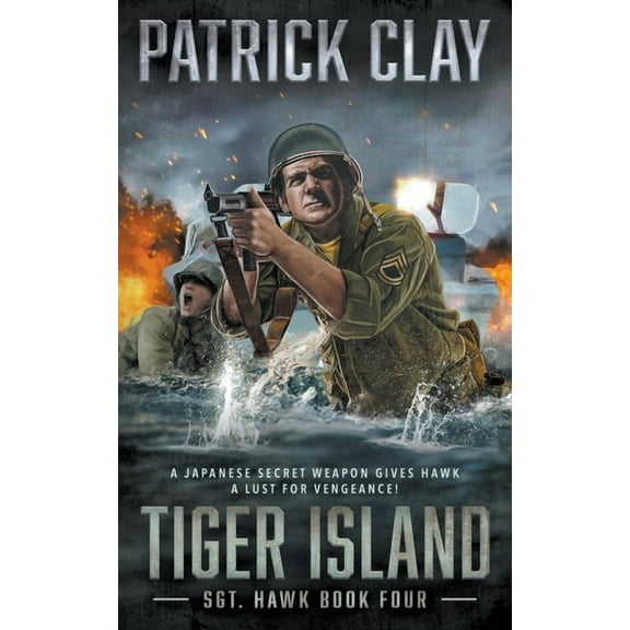 Sgt. Hawk Tiger Island: A World War II Novel, Book 4, (Paperback)