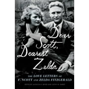 Dear Scott, Dearest Zelda : The Love Letters of F. Scott and Zelda Fitzgerald (Paperback)