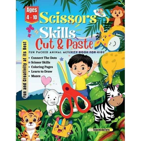 Scissors Skills Cut and Paste Fun Packed Animal Activity Book For Kids Age 4 - 10 years: Coloring Pages, Scissor Skills,, (Paperback)