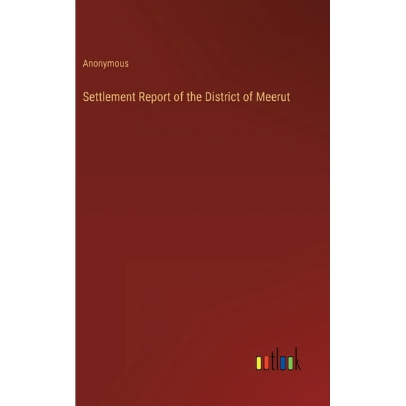 Settlement Report of the District of Meerut (Hardcover)