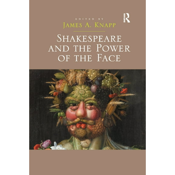 Shakespeare and the Power of the Face, (Paperback)