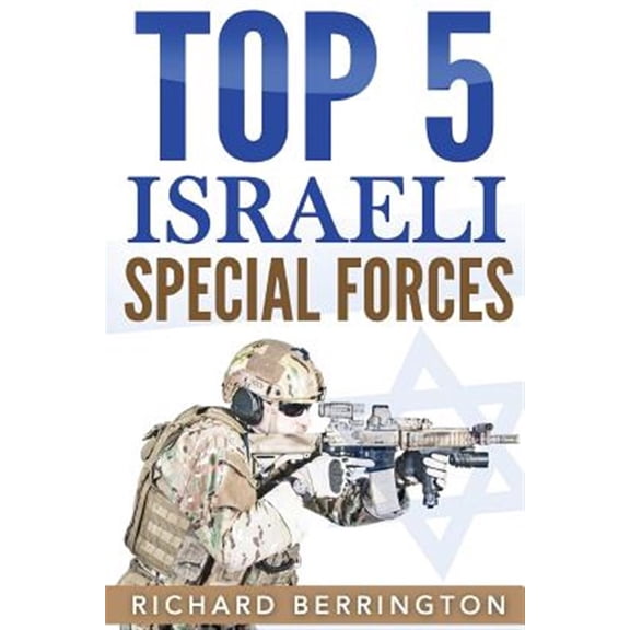 Pre-Owned Top 5 Israeli Special Forces : Special Forces, Israel, Special Operations, Special Operator, Navy Seals, Delta Force, SAS