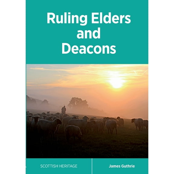 Ruling Elders and Deacons, (Paperback)