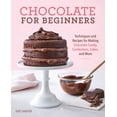 thumbnail image 1 of Pre-Owned Chocolate for Beginners: Techniques and Recipes for Making Chocolate Candy, Confections, Cakes and More (Paperback) 1641528885 9781641528887, 1 of 2