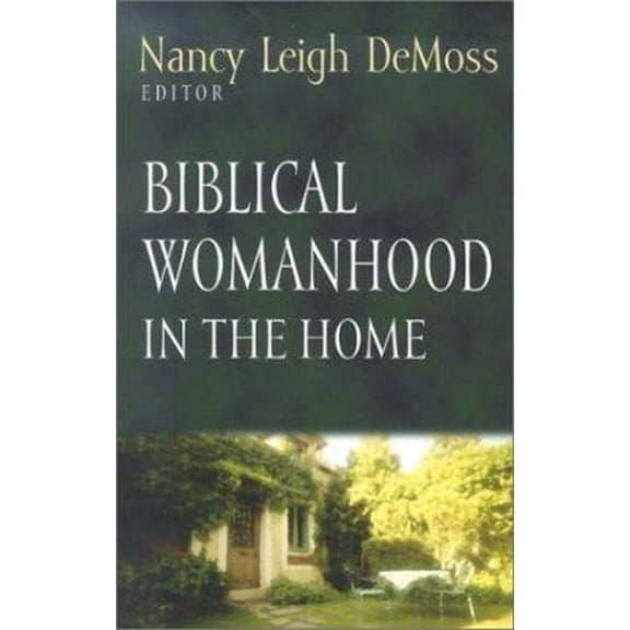 Pre-Owned Biblical Womanhood in the Home (Foundations for the Family Series) (Paperback) 1581343604 9781581343601