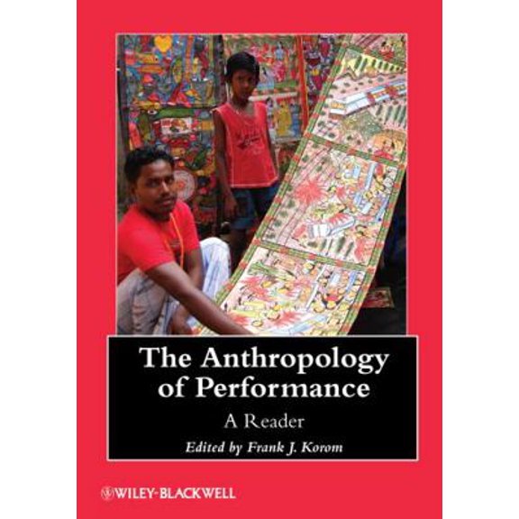 Pre-Owned The Anthropology of Performance (Paperback) 1118323998 9781118323991