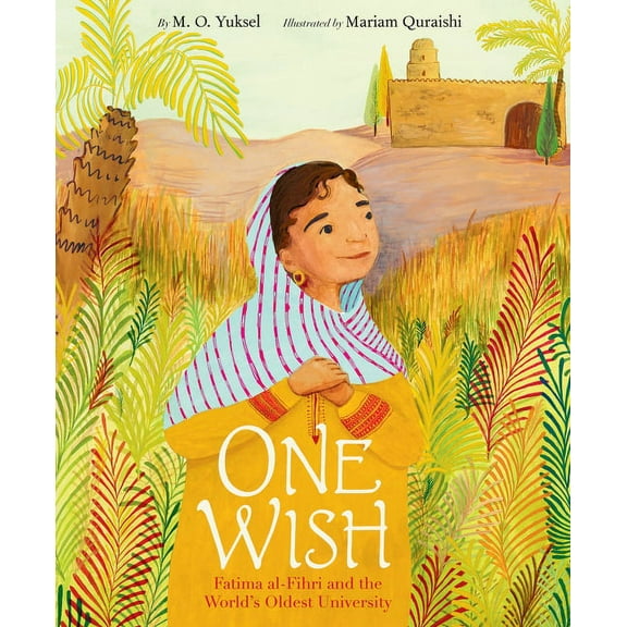One Wish: Fatima Al-Fihri and the World's Oldest University, (Hardcover)
