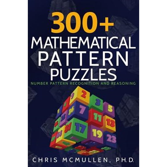 Pre-Owned 300+ Mathematical Pattern Puzzles: Number Pattern Recognition & Reasoning: 10 (Improve Your Math Fluency) Paperback