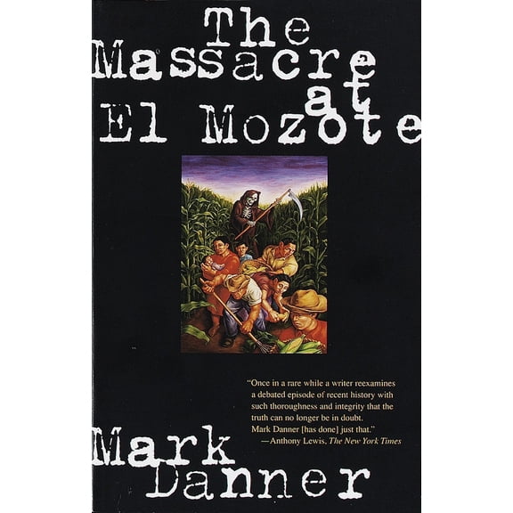 Pre-Owned The Massacre at El Mozote (Paperback) 067975525X 9780679755258