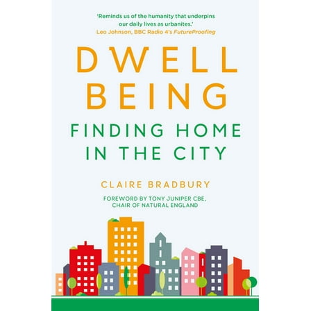 Dwellbeing: Finding Home in the City, (Hardcover)