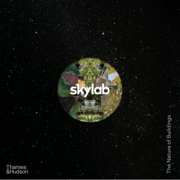 Skylab: The Nature of Buildings, (Hardcover)