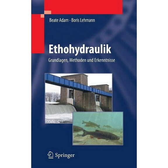 Ethohydraulik: Grundlagen, Methoden und Erkenntnisse, (Hardcover)