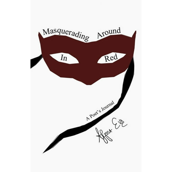 Masquerading Around In Red: A Poet's Journal, (Paperback)