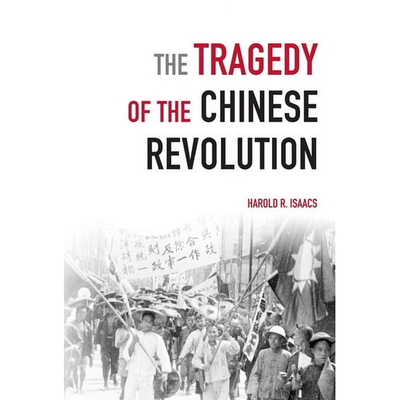 The Tragedy of the Chinese Revolution, (Paperback)
