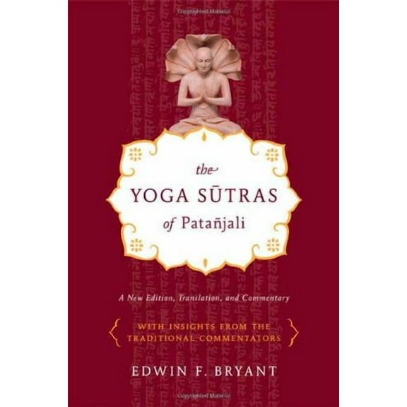 The Yoga Sutras of Patajali: A New Edition, Translation, and Commentary