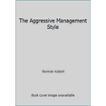 thumbnail image 1 of Pre-Owned The Aggressive Management Style (Paperback) 0130187623 9780130187628, 1 of 1