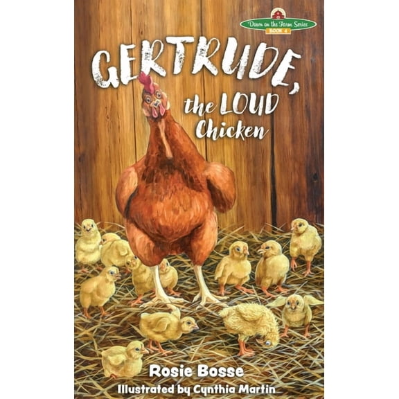 Down on the Farm Gertrude, the LOUD Chicken, 2nd Edition, Book 4, (Hardcover)
