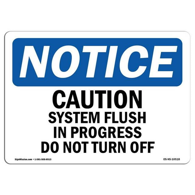 SignMission OS-NS-A-1218-L-10518 12 x 18 in. OSHA Notice Sign - Caution System Flush in Progress Do Not Turn Off