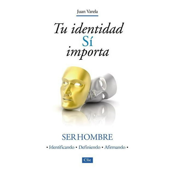 El Tu identidad S�� importa: Ser hombre, (Paperback)