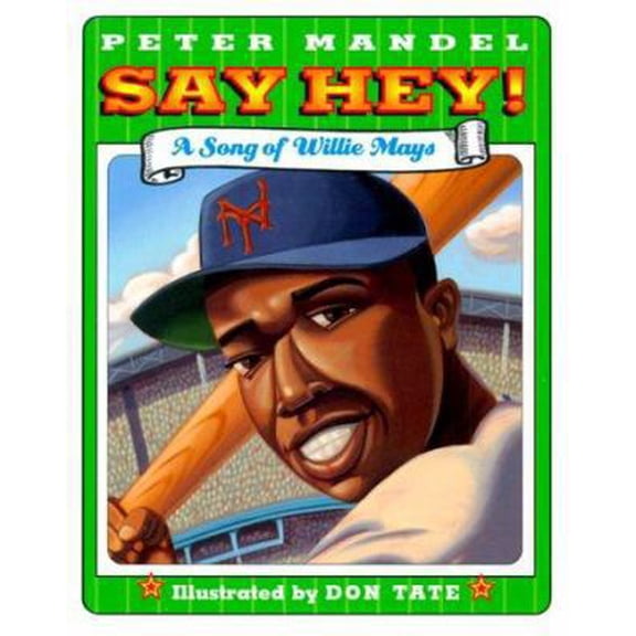 Pre-Owned Say Hey!: A Song of Willie Mays (Hardcover) 0786804807 9780786804801