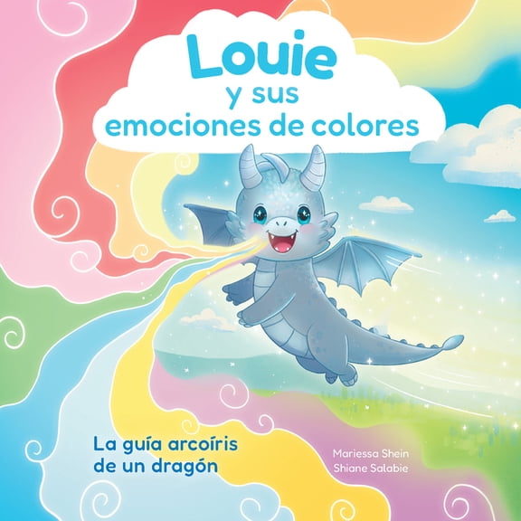 Louie Y Sus Emociones de Colores: La GuÃÂa ArcoÃÂris de Un Dragón, (Hardcover)