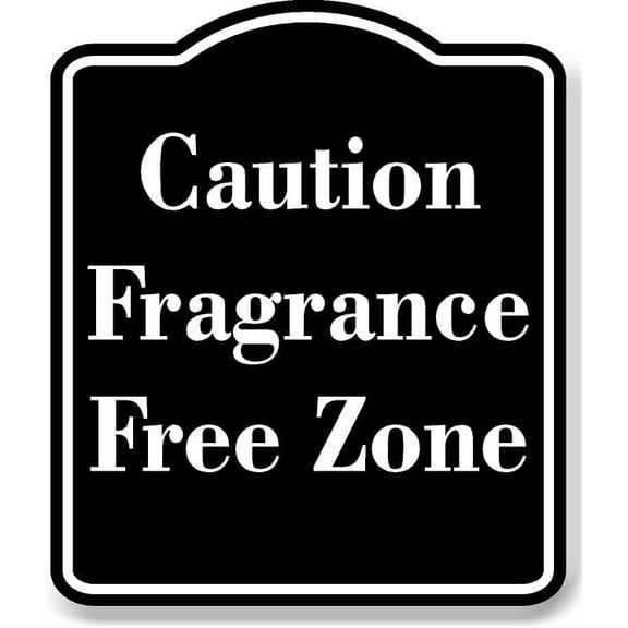 Caution Fragrance-Free Zone BLACK Aluminum Composite Sign 15''x18''
