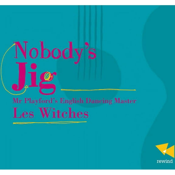 Les Witches - Nobody's Jig-Mr. Playford's English Dancing Master - Music & Performance - CD