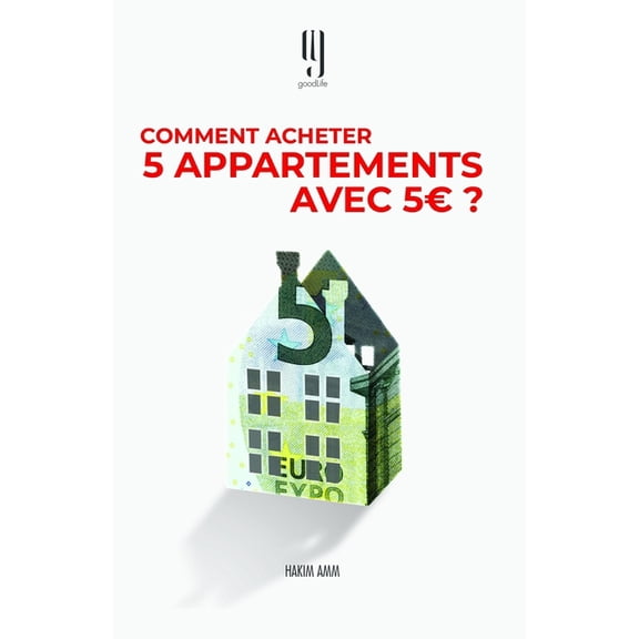 Comment acheter 5 appartements avec 5 ?: Le livre ?v?nement des investisseurs immobiliers qui r?ussissent.