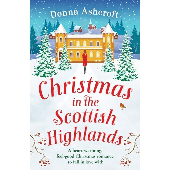Christmas in the Scottish Highlands: A heart-warming, feel-good Christmas romance to fall in love with, (Paperback)