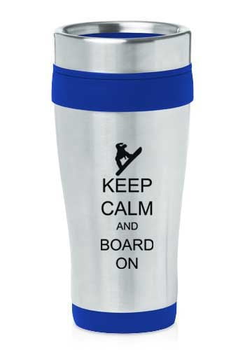 Blue 16oz Insulated Stainless Steel Travel Mug Z1131 Keep Calm and Board On Snowboard by