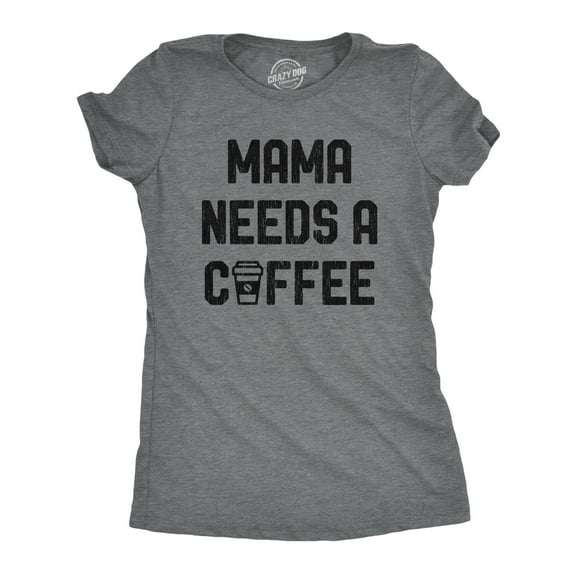 Womens Mama Needs A Coffee T Shirt Funny Morning Cup Caffeine Addicted Graphic Tee Womens Graphic Tees