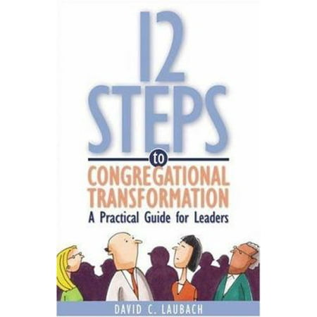 12 Steps to Congregational Transformation: A Practical Guide for Leaders, Used [Paperback]