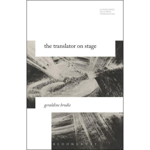 Literatures, Cultures, Translation The Translator on Stage, (Paperback)