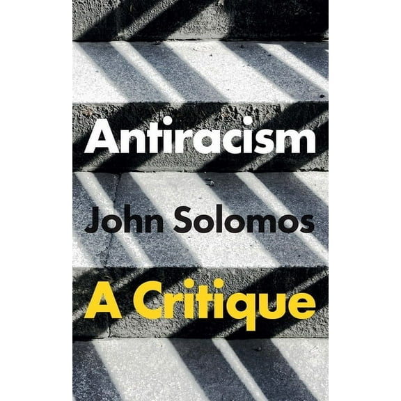 Antiracism: A Critique, (Paperback)