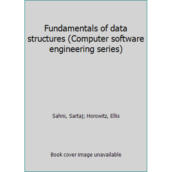 Pre-Owned Fundamentals of data structures (Computer software engineering series) (Hardcover) 091489420X 9780914894209