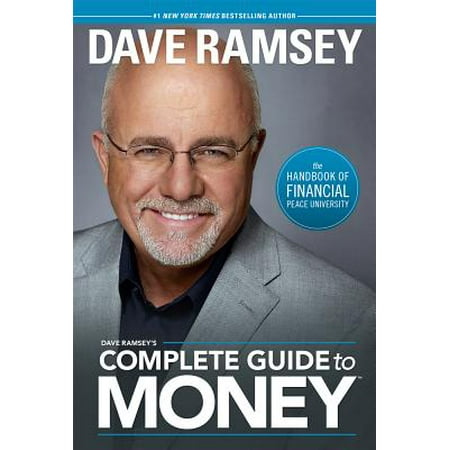 Dave Ramsey's Complete Guide to Money : The Handbook of Financial Peace (Dave Allen Best Of)