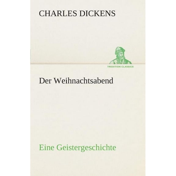 Der Weihnachtsabend Eine Geistergeschichte (Paperback)