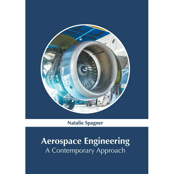 Aerospace Engineering: A Contemporary Approach, (Hardcover)